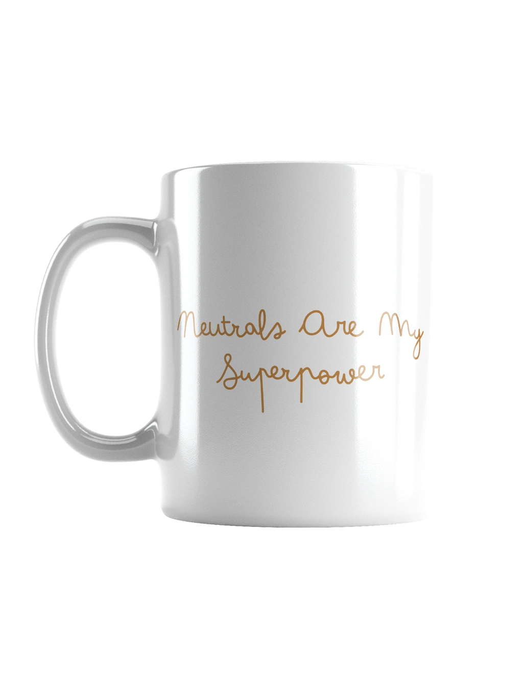 Neutrals Are My Superpower Mug - Gold